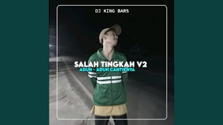 Salah Tingkah V2 Aduh Aduh Cantiknya