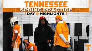 Tennessee Spring Practice Day 9 Highlights 2026