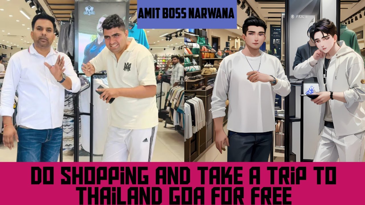 Shopping करो और THAILAND ✈️ GOA के TRIP लगाओ । DAY BACK ROHTAK 🌍 AMIT BOSS NARWANA 🙏 2025