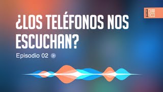 02 | Are our phones listening to us | El Cuartico