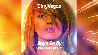 Dirty Vegas - Days Go By (Mar G Rock Remix)