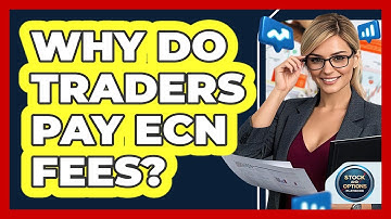 Why Do Traders Pay ECN Fees? - Stock and Options Playbook