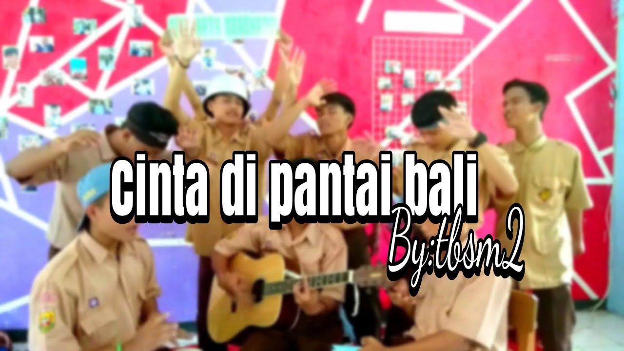 Cinta di pantai bali cover by TBSM2 YouTube Cinta di pantai bali cover by TBSM2 YouTube