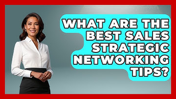 What Are The Best Sales Strategic Networking Tips? - Sales Pro Blueprint