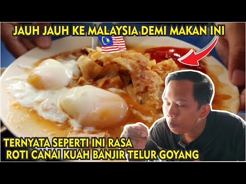 FIRST TIME MAKAN ROTI CANAI KUAH BANJIR TELUR GOYANG DI MALAYSIA, SARAPAN TERBAIK !! (Part.16)
