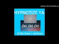 Q dot davis feat jaxxxon  hypnotize ya  oh oh oh