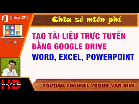 Video TẠO TÀI LIỆU TRỰC TUYẾN TRÊN GOOGLE DRIVE - WORD,... - youtube