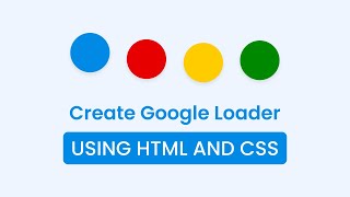 How to Create a Google Loader in HTML & CSS | CSS Animations