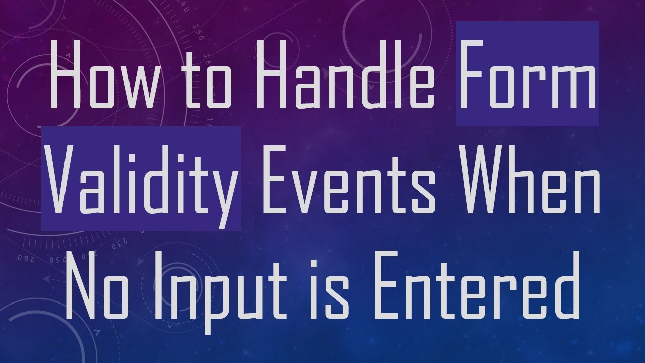 How to Handle Form Validity Events When No Input is Entered