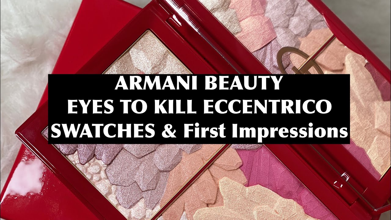 Armani EYES TO KILL ECCENTRICO Palette - Live Swatches & First Impressions  - YouTube