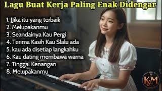 LAGU ENAK DIDENGAR SAAT KERJA TERPOPULER 2026 | FULL ALBUM SLOW & MELLOW TERBARU