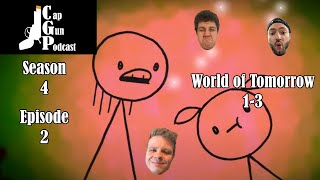 World of Tomorrow | Cap Gun Podcast S4 EP2