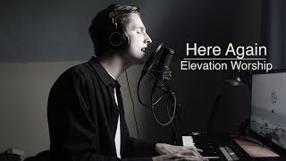 Here Again - Elevation Worship (Jacob Stacer Cover)