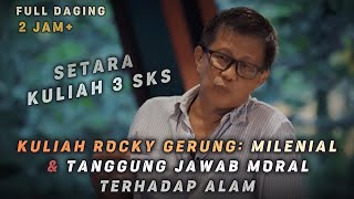 Full Kuliah Rocky Gerung: Tentang Milenial & Alam