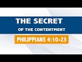 THE SECRET OF CONTENTMENT (020 PHILIPPIANS 4:10-23)