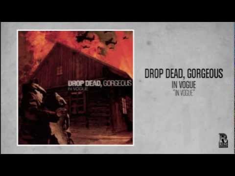Drop Dead, Gorgeous - In Vogue