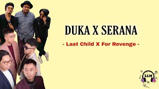 Duka X Serana - Last Child X For Revenge | lirik lagu #dukaxserana #lastchildxforrevenge