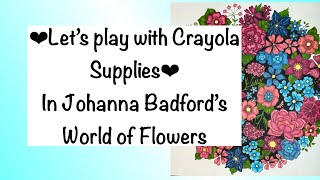 Information Coloring with Crayola Supertips & Crayola Pencils in World of Flowers Update