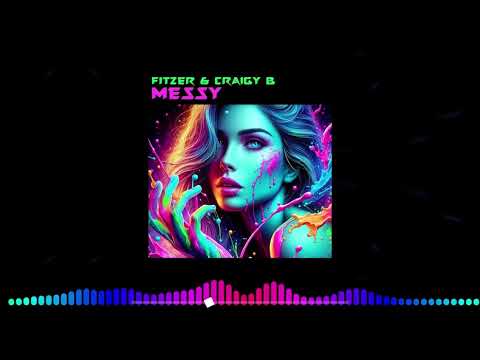 CRAIGY B \u0026 FITZER - MESSY (COMING SOON)
