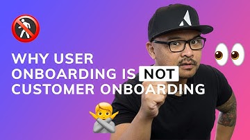 Why user onboarding is NOT customer onboarding