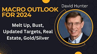 David Hunter - What to expect in Melt Up, Bust, US Elections, Gold/Silver