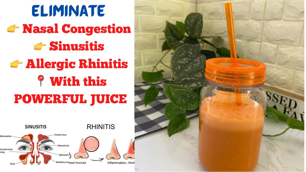 HOW TO MANAGE SINUSITIS ALLERGIC RHINITIS NASAL CONGESTION WITH CARROT JUICE COMBO HOME