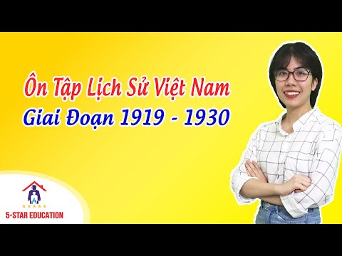 Video Ôn Tập Lịch Sử Việt Nam Giai Đoạn 1919 - 1930 | Lớp Ôn... - youtube