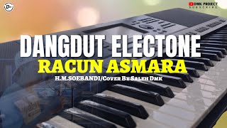 DANGDUT MUSIK ELECTONE RACUN ASMARA.CIPT.H.M.SOEBANDI COVER BY SALEH DMK 