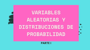 Variables aleatorias y distribuciones de probabilidad