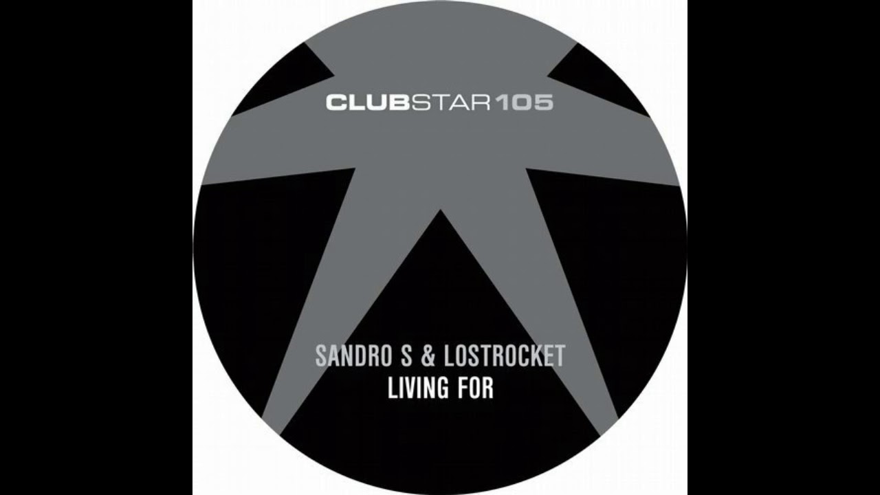 Sandro S & LostRocket - Living For (Original mix)