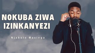 Nokuba Ziwa Izinkanyezi - Njabulo Masinga Nceku