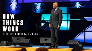 How Things Work | Bishop Keith Butler | May 30, 2021