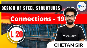 Connections - 19 | L - 20 | Design of Steel structures | GATE/ESE 2021 | Chetan Sir