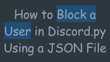 How to Block a User in Discord.py Using a JSON File