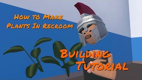 How to Make basic Plants In Recroom || tutorial