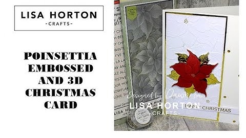 DAWN SHOWS HOW TO CREATE AN ELEGANT CHRISTMAS CARD USING THE POINSETTIA 3D EMBOSSING FOLDER