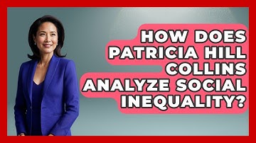 How Does Patricia Hill Collins Analyze Social Inequality? - Your Civil Rights Guide