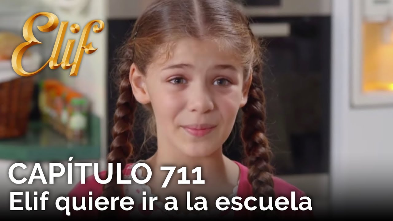 Elif Capítulo 711 | Elif quiere ir a la escuela