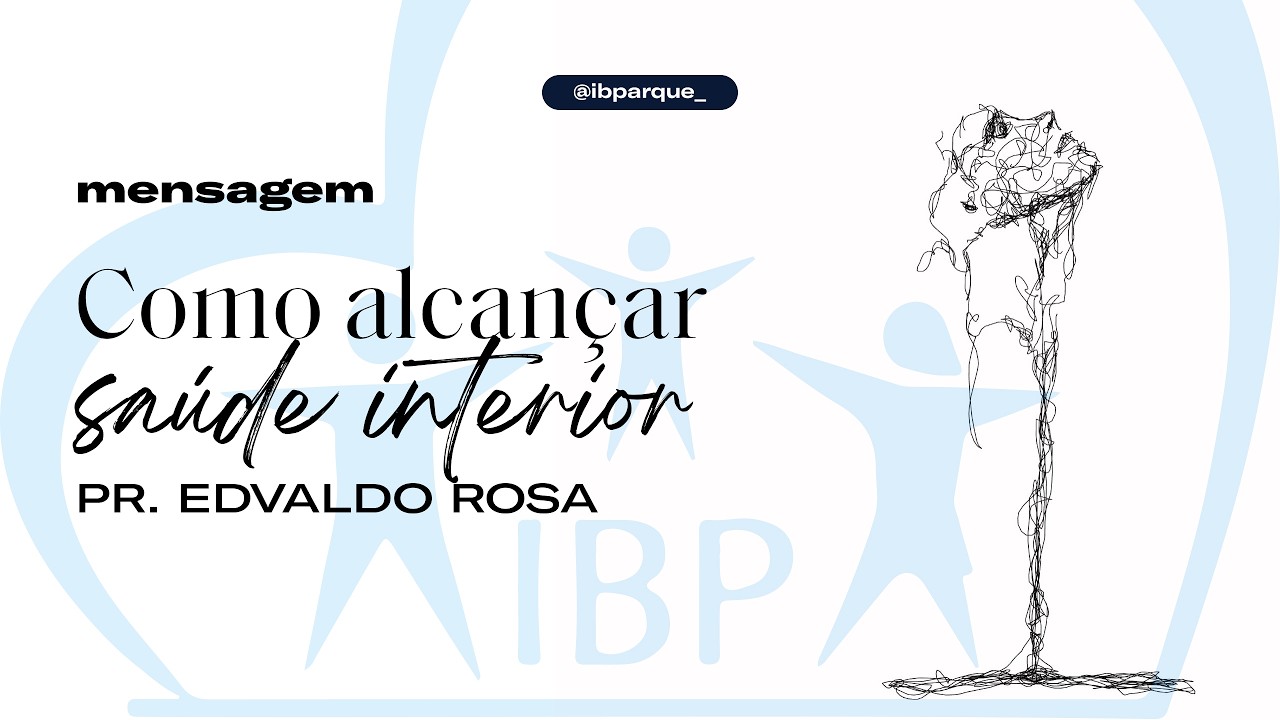 09.08 MENSAGEM | Como alcançar saúde interior