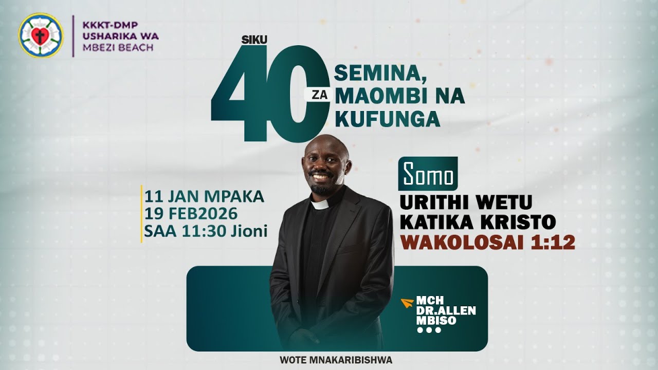Semina, Maombi Na Kufunga Siku 40 , Alhamis  15.01.2026.