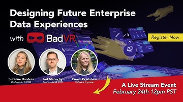 Designing Future Enterprise Data Experiences - with BadVR