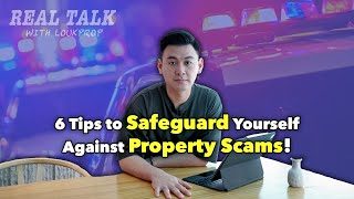 6 Tips to Safeguard Yourself Against Property Scams in Singapore! | Real Talk with LoukProp! Ep 29