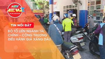 BỎ TỔ LIÊN NGÀNH TÀI CHÍNH - CÔNG THƯƠNG ĐIỀU HÀNH GIÁ XĂNG DẦU