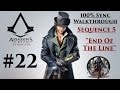 Assassin's Creed Syndicate Walkthrough 100% Sync - Sequence 5 "End Of The Line" | CenterStrain01