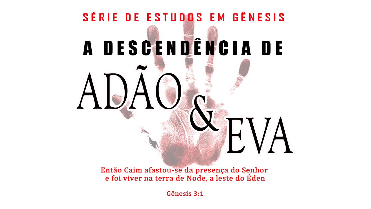 A Descend ncia De Ad o E Eva S rie Em G nesis Parte 13 Gn 4 16 26 a-descend-ncia-de-ad-o-e-eva-s-rie-em-g-nesis-parte-13-gn-4-16-26