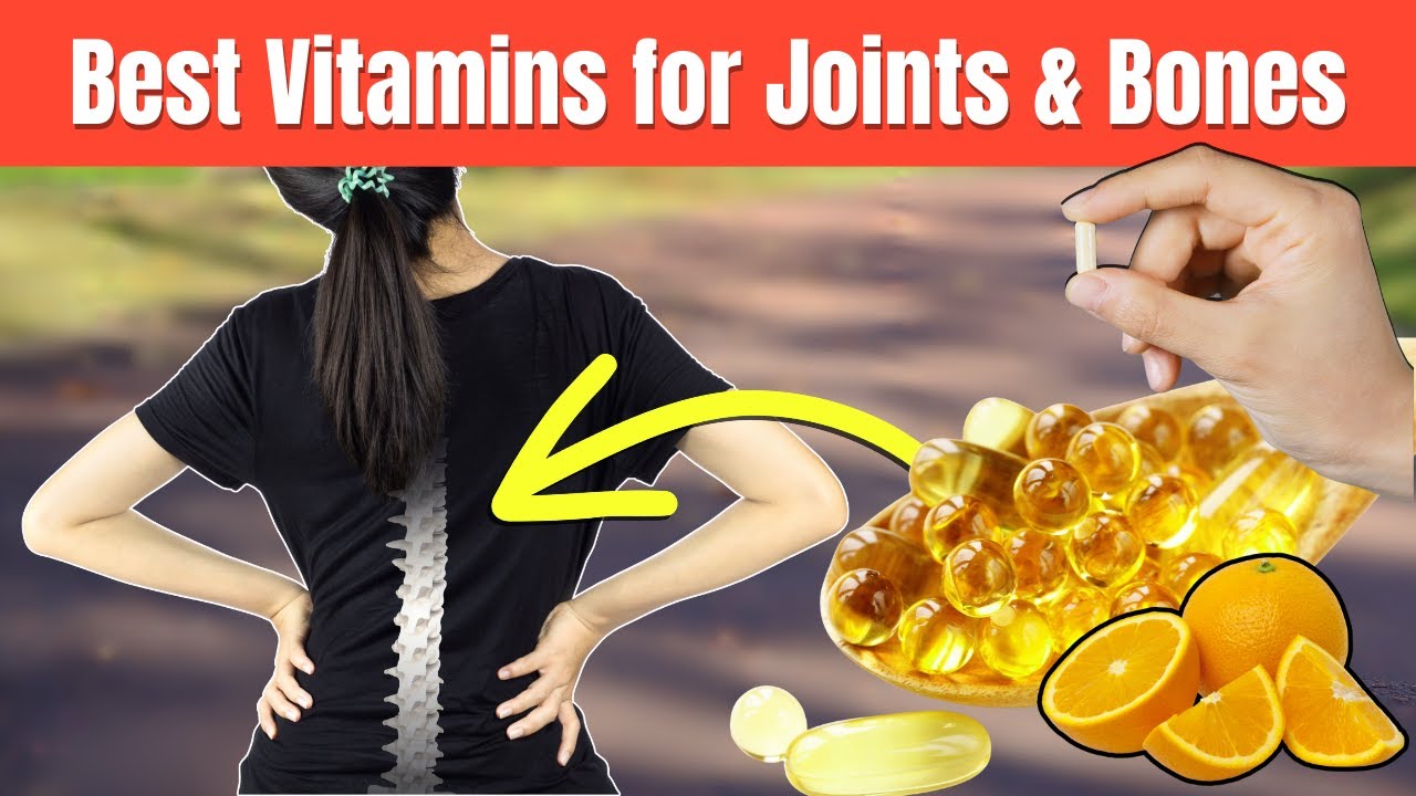 Best Vitamins for Strong Bones & Joints