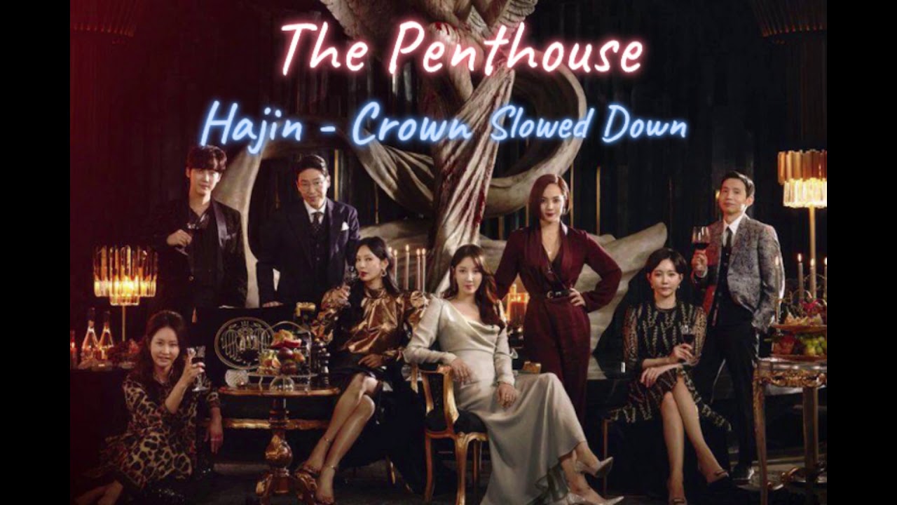 Hajin Crown Slowed Down Ver. The Penthouse YouTube