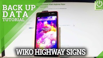 How to Enable Backup in WIKO Highway Signs - Back Up My Data