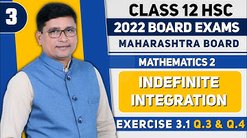 Indefinite Integration Part 3 | Ex.3.1 Q.3 & 4 | 12th Maths II HSC 2022 Maharashtra Board | P N Sir