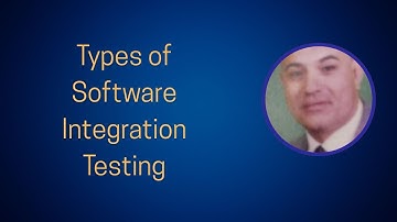 Types of Software Integration Testing